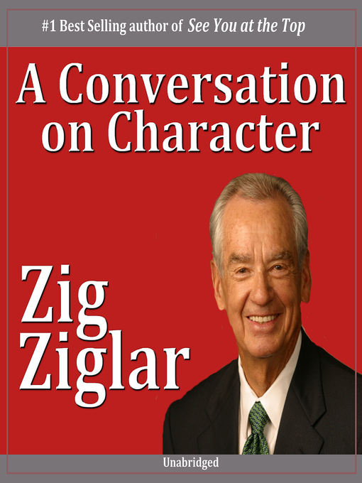 Title details for A Conversation on Character by Zig Ziglar - Available